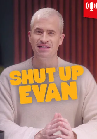Shut Up Evan